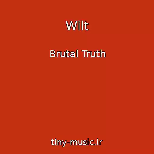 کاور آهنگ Wilt از Brutal Truth