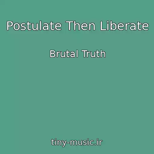 کاور آهنگ Postulate Then Liberate از Brutal Truth