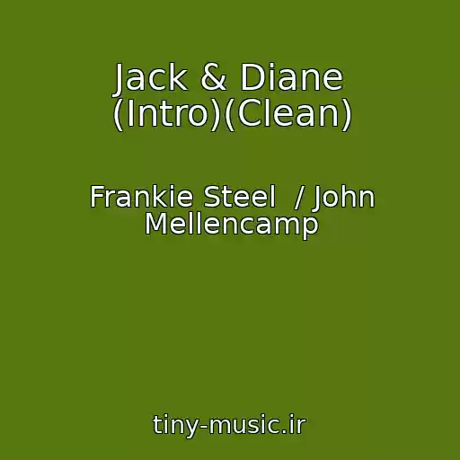 کاور آهنگ Jack & Diane (Intro)(Clean) از Frankie Steel  / John Mellencamp