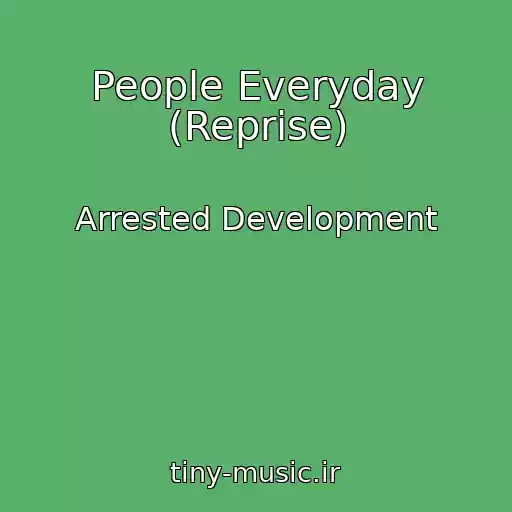 کاور آهنگ People Everyday (Reprise) از Arrested Development