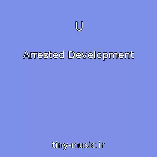 کاور آهنگ U از Arrested Development