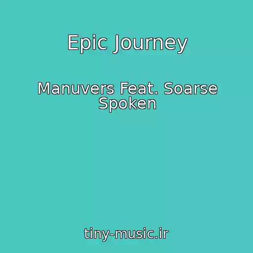 کاور آهنگ Epic Journey از Manuvers Feat. Soarse Spoken