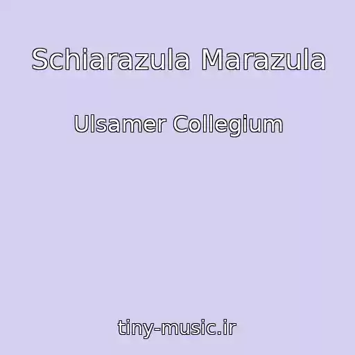 کاور آهنگ Schiarazula Marazula از Ulsamer Collegium