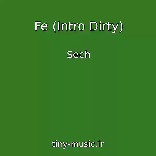 کاور آهنگ Fe (Intro Dirty) از Sech