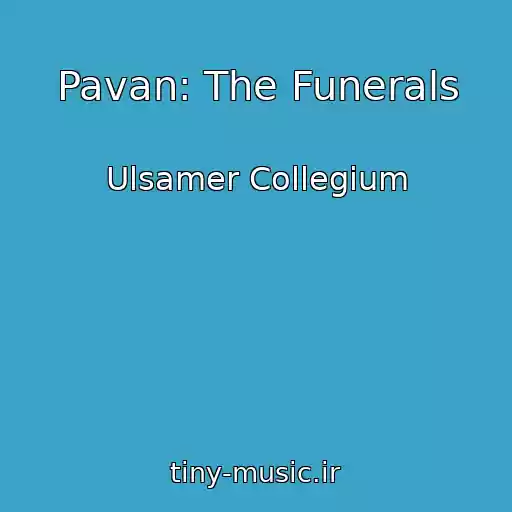 کاور آهنگ Pavan: The Funerals از Ulsamer Collegium