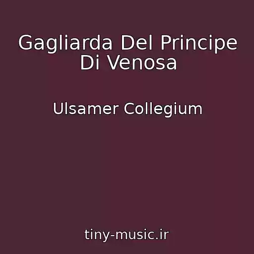 کاور آهنگ Gagliarda Del Principe Di Venosa از Ulsamer Collegium