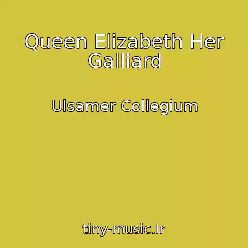کاور آهنگ Queen Elizabeth Her Galliard از Ulsamer Collegium