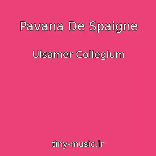 کاور آهنگ Pavana De Spaigne از Ulsamer Collegium