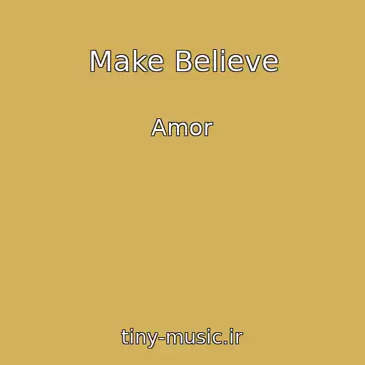 کاور آهنگ Make Believe از Amor