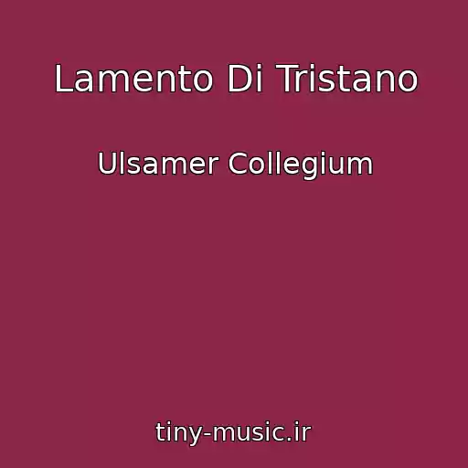 کاور آهنگ Lamento Di Tristano از Ulsamer Collegium
