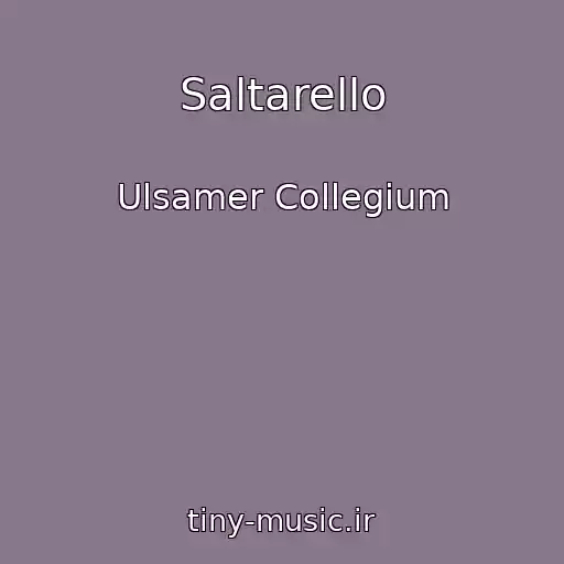کاور آهنگ Saltarello از Ulsamer Collegium