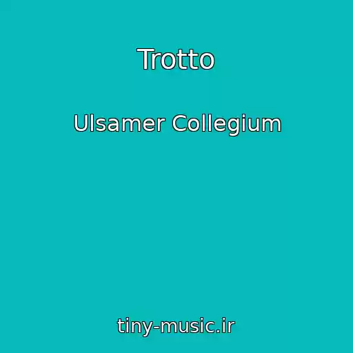 کاور آهنگ Trotto از Ulsamer Collegium