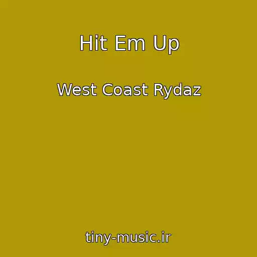 کاور آهنگ Hit Em Up از West Coast Rydaz