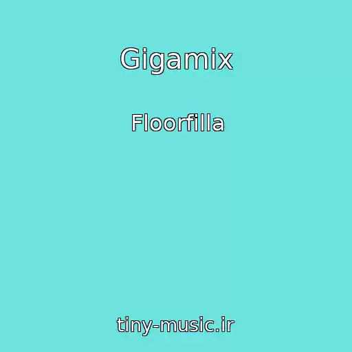 کاور آهنگ Gigamix از Floorfilla
