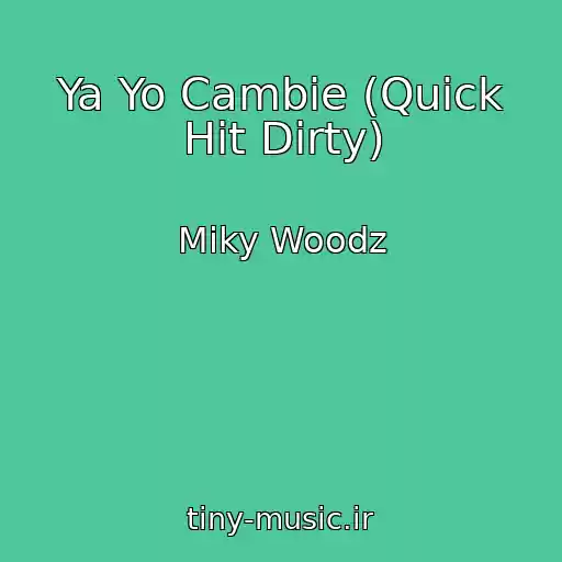کاور آهنگ Ya Yo Cambie (Quick Hit Dirty) از Miky Woodz