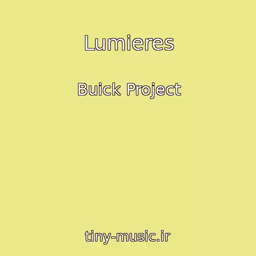 کاور آهنگ Lumieres از Buick Project