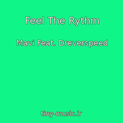 کاور آهنگ Feel The Rythm از Mavi Feat. Dreverspeed