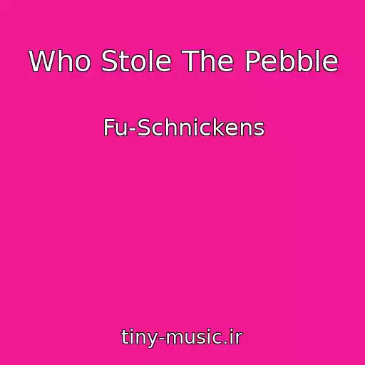 کاور آهنگ Who Stole The Pebble از Fu-Schnickens
