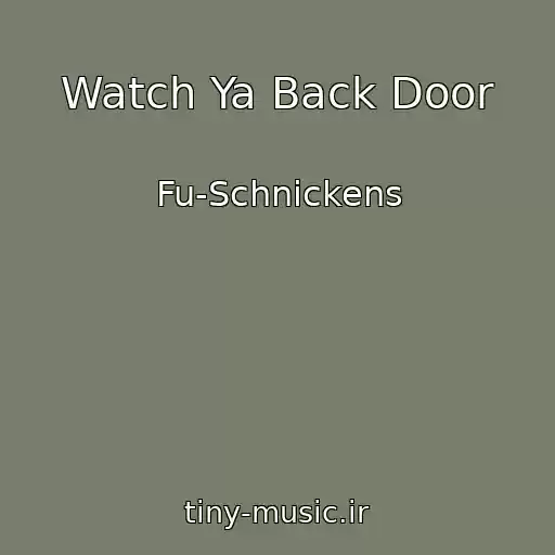 کاور آهنگ Watch Ya Back Door از Fu-Schnickens