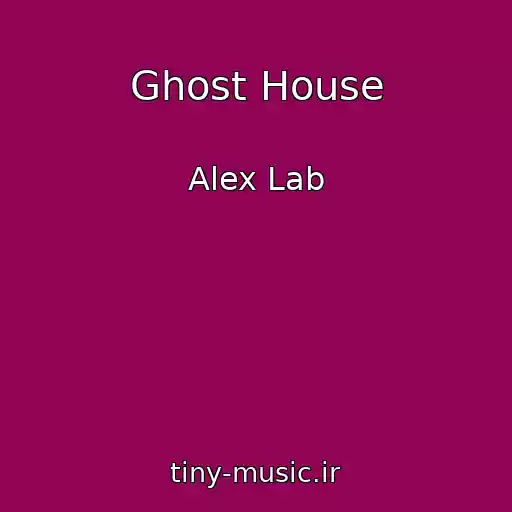 کاور آهنگ Ghost House از Alex Lab