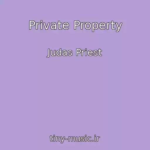 کاور آهنگ Private Property از Judas Priest