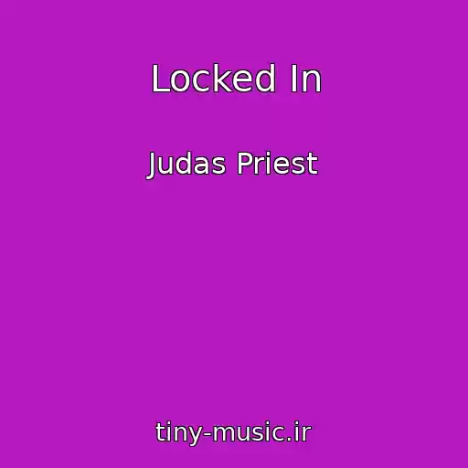 کاور آهنگ Locked In از Judas Priest