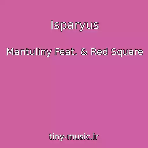 کاور آهنگ Isparyus از Mantuliny Feat. & Red Square