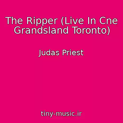 کاور آهنگ The Ripper (Live In Cne Grandsland Toronto) از Judas Priest