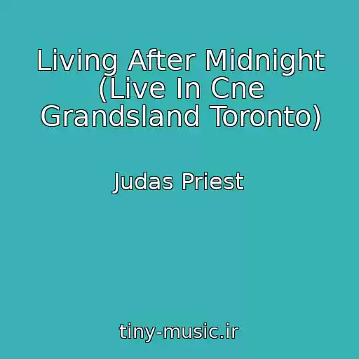 کاور آهنگ Living After Midnight (Live In Cne Grandsland Toronto) از Judas Priest