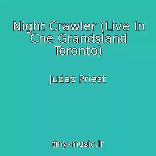 کاور آهنگ Night Crawler (Live In Cne Grandsland Toronto) از Judas Priest