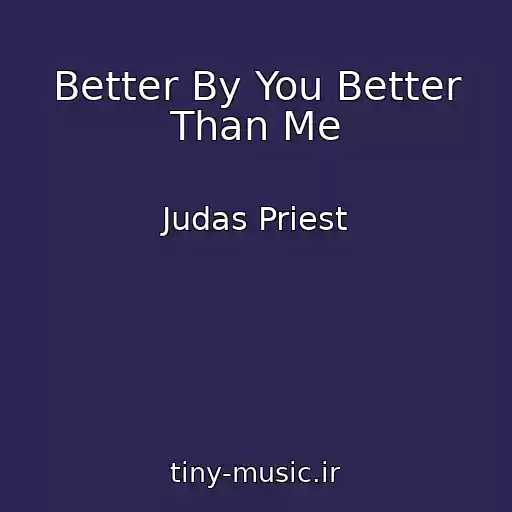کاور آهنگ Better By You Better Than Me از Judas Priest