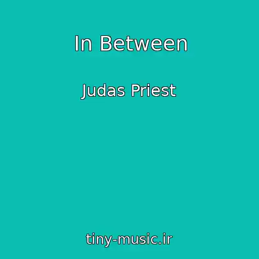 کاور آهنگ In Between از Judas Priest