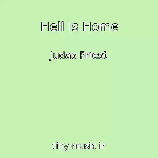 کاور آهنگ Hell Is Home از Judas Priest