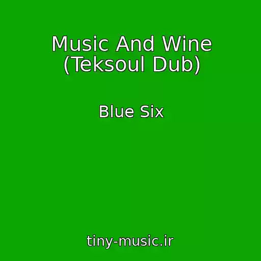کاور آهنگ Music And Wine (Teksoul Dub) از Blue Six