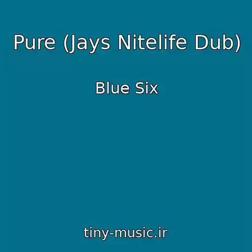 کاور آهنگ Pure (Jays Nitelife Dub) از Blue Six