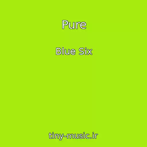 کاور آهنگ Pure از Blue Six