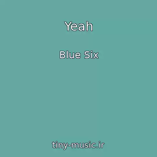 کاور آهنگ Yeah از Blue Six