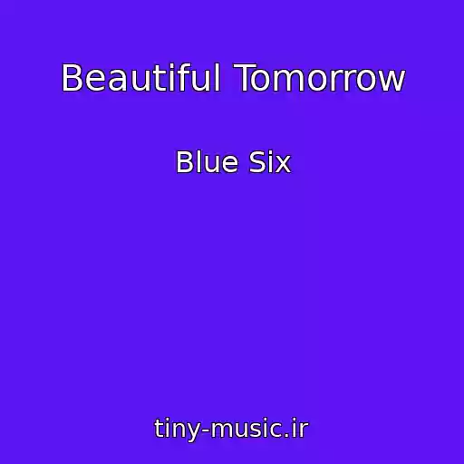 کاور آهنگ Beautiful Tomorrow از Blue Six