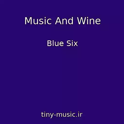 کاور آهنگ Music And Wine از Blue Six