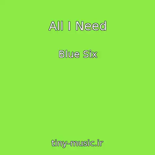 کاور آهنگ All I Need از Blue Six