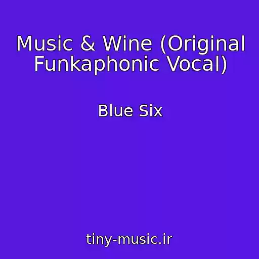 کاور آهنگ Music & Wine (Original Funkaphonic Vocal) از Blue Six