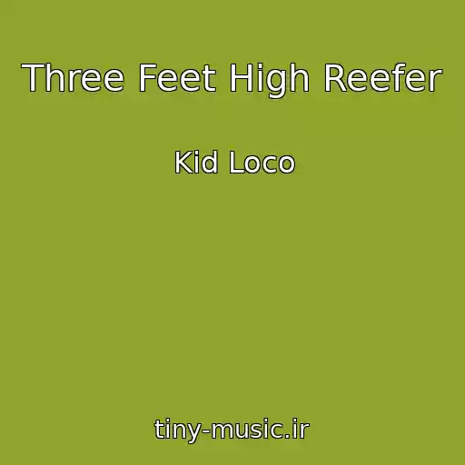 کاور آهنگ Three Feet High Reefer از Kid Loco
