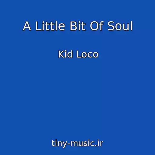 کاور آهنگ A Little Bit Of Soul از Kid Loco