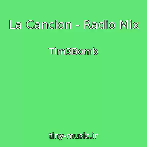 کاور آهنگ La Cancion - Radio Mix از Tim3Bomb