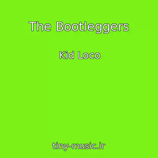 کاور آهنگ The Bootleggers از Kid Loco