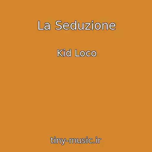 کاور آهنگ La Seduzione از Kid Loco
