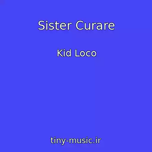 کاور آهنگ Sister Curare از Kid Loco
