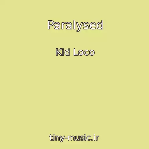 کاور آهنگ Paralysed از Kid Loco