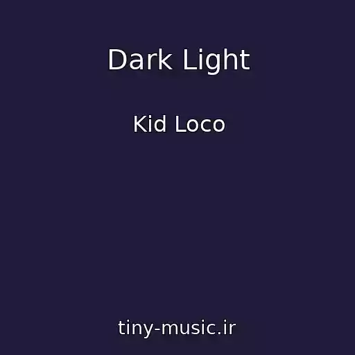 کاور آهنگ Dark Light از Kid Loco