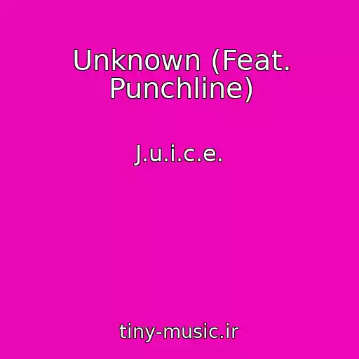 کاور آهنگ Unknown (Feat. Punchline) از J.u.i.c.e.